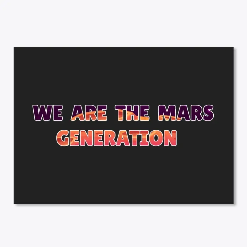 We Are The Mars Generation