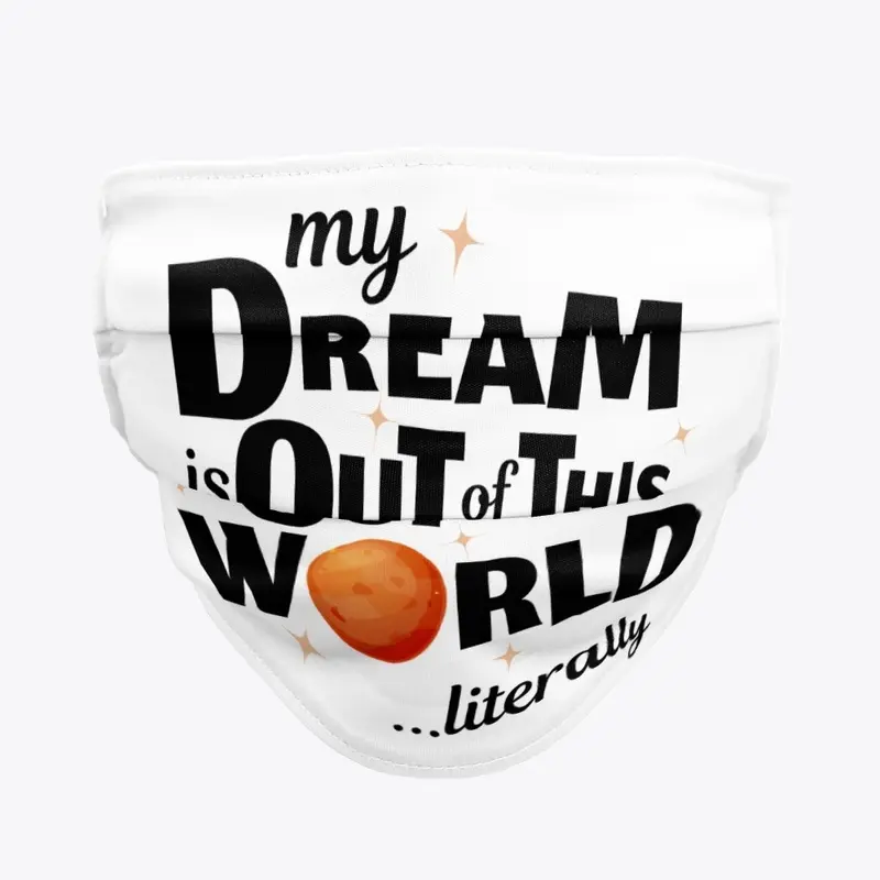 My Dream is Out of This World